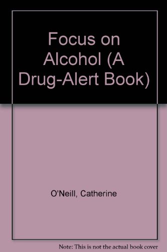 Beispielbild fr Focus on Alcohol (A Drug-Alert Book) zum Verkauf von Wonder Book
