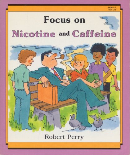 Imagen de archivo de Focus on Nicotine and Caffeine (A Drug-Alert Book) a la venta por Ergodebooks