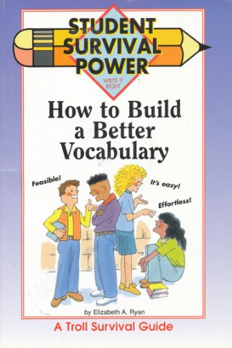 Imagen de archivo de How to Build a Better Vocabulary (Student Survival Power) a la venta por Wonder Book