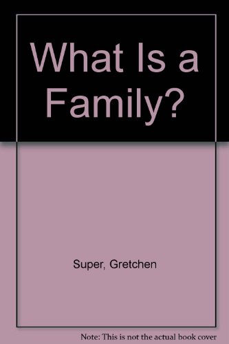 Beispielbild fr What Is a Family? zum Verkauf von Better World Books