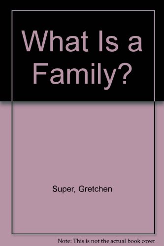 Stock image for What Is a Family? for sale by Better World Books