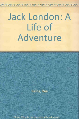 Stock image for Jack London : A Life of Adventure for sale by Better World Books