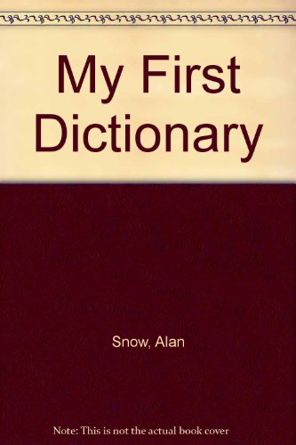 My First Dictionary (9780816725151) by Snow, Alan