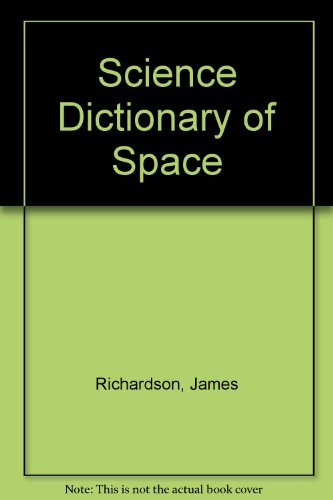 Imagen de archivo de Science Dictionary of Space (Science Dictionary Series) a la venta por Dailey Ranch Books
