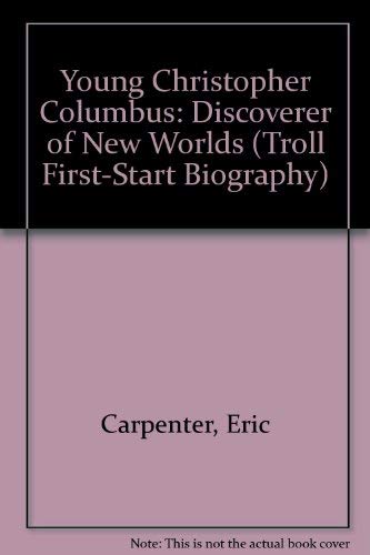 9780816725267: Young Christopher Columbus: Discoverer of New Worlds (A Troll First-Start Biography)