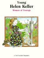 Beispielbild fr Young Helen Keller : Woman of Courage zum Verkauf von Better World Books