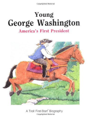 Beispielbild fr Young George Washington: America's First President (First-Start Biographies) zum Verkauf von Front Cover Books