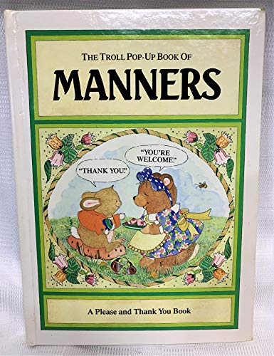 Beispielbild fr The Troll Pop-Up Book of Manners (A Please and Thank You Book) zum Verkauf von Once Upon A Time Books