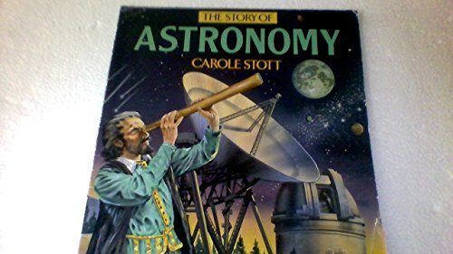 Beispielbild fr The Story of Astronomy (Story of Series) zum Verkauf von Ergodebooks