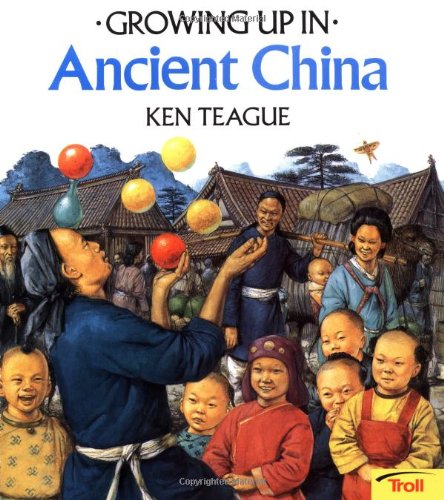 Beispielbild fr Growing Up In Ancient China (Growing Up In series) zum Verkauf von Better World Books