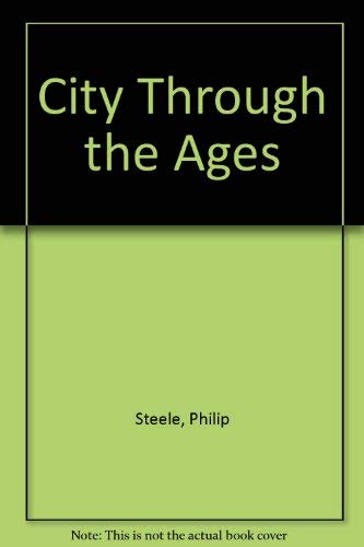City Through the Ages (9780816727285) by Steele, Philip; Lapper, Ivan
