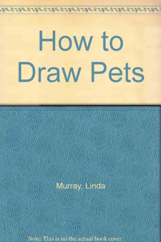 Beispielbild fr How to Draw Pets zum Verkauf von Wonder Book