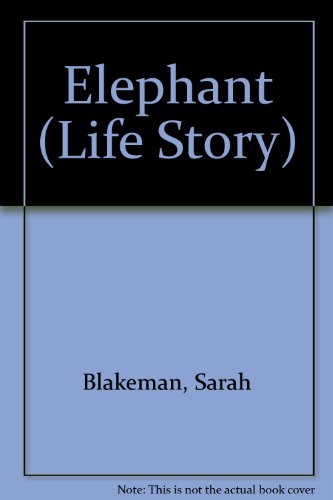 9780816727698: Elephant (LIFE STORY)