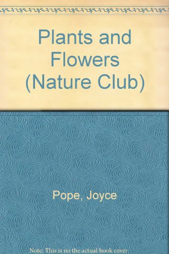 Stock image for Plants and Flowers (Nature Club) for sale by Once Upon A Time Books