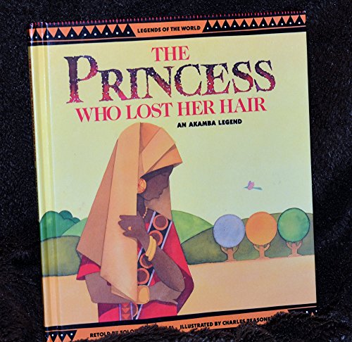 Beispielbild fr The Princess Who Lost Her Hair : An Akamba Legend zum Verkauf von Better World Books