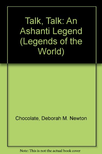Imagen de archivo de Talk, Talk: An Ashanti Legend (Legends of the World) a la venta por Half Price Books Inc.