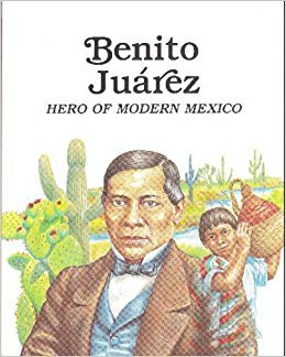 Stock image for Benito Juarez: Hero of Modern Mexico for sale by BooksRun