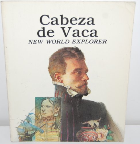 Beispielbild fr Cabeza de Vaca : New World Explorer zum Verkauf von Better World Books