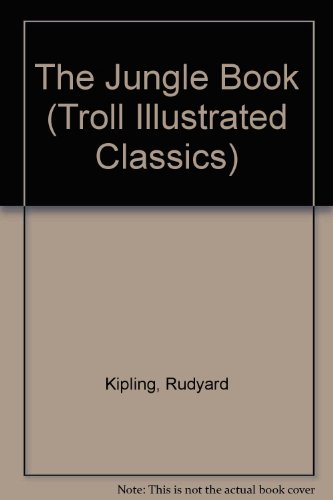 The Jungle Book (Troll Illustrated Classics) (9780816728688) by Kipling, Rudyard; Ashachik, Diane