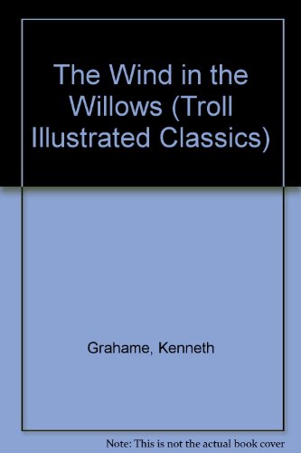 Beispielbild fr The Wind in the Willows (Troll Illustrated Classics) zum Verkauf von HPB Inc.