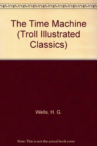 Beispielbild fr The Time Machine (Troll Illustrated Classics) zum Verkauf von Hawking Books