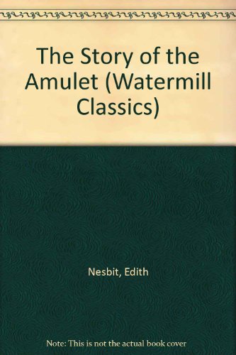 Imagen de archivo de The Story of the Amulet (Watermill Classics) a la venta por Wonder Book