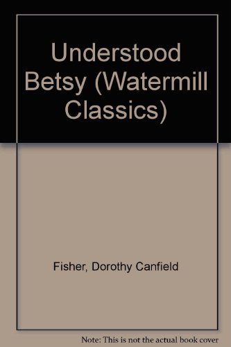 Stock image for Understood Betsy (Watermill Classics) for sale by Bank of Books