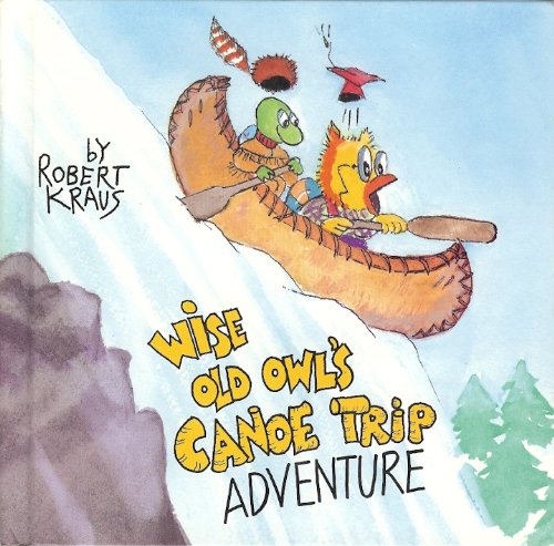 Wise Old Owl's Canoe Trip Adventure (9780816729470) by Kraus, Robert