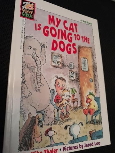 My Cat Is Going to the Dogs (Funny First Series) (9780816730223) by Thaler, Mike