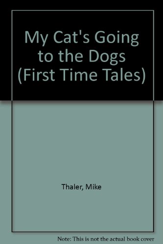 Beispielbild fr My Cat's Going to the Dogs (First Time Tales) zum Verkauf von Robinson Street Books, IOBA