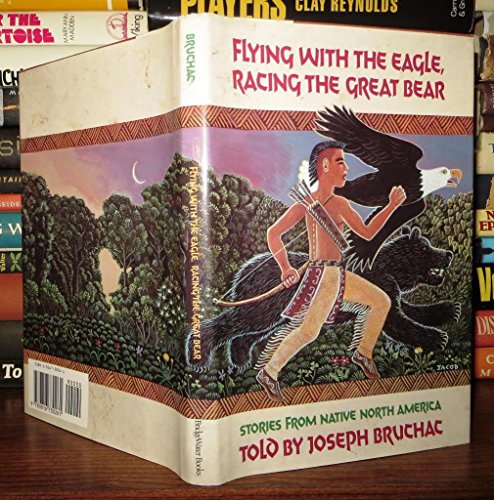 Stock image for Flying With the Eagle, Racing the Great Bear: Stories from Native North America for sale by Eric James