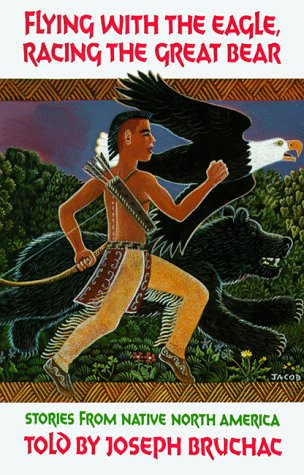 Beispielbild fr Flying With the Eagle, Racing the Great Bear; Stories from Native North America zum Verkauf von Alf Books