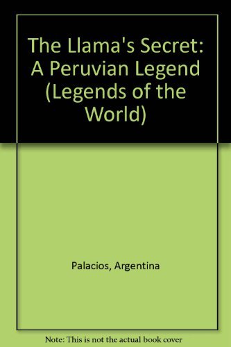 Imagen de archivo de The Llama's Secret: A Peruvian Legend (Legends of the World) a la venta por Your Online Bookstore