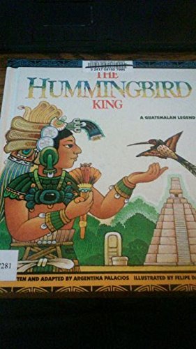 Imagen de archivo de The Hummingbird King: A Guatemalan Legend (Legends of the World) a la venta por Hawking Books