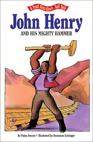 Stock image for John Henry and His Mighty Hammer (A Troll First Start Tall Tale) for sale by Gulf Coast Books