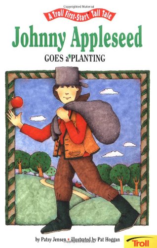 Beispielbild fr Johnny Appleseed Goes a Planting (A Troll First-Start Tall Tale) zum Verkauf von Wonder Book