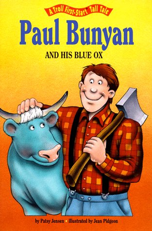 Stock image for Paul Bunyan and His Blue Ox (A Troll First-Start Tall Tale) for sale by SecondSale