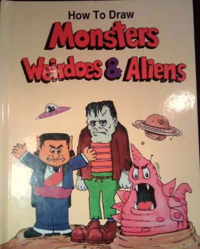 Stock image for How to Draw Monsters Weirdoes & Aliens for sale by ThriftBooks-Dallas
