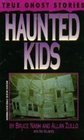 Beispielbild fr Haunted Kids : True Ghost Stories zum Verkauf von Better World Books