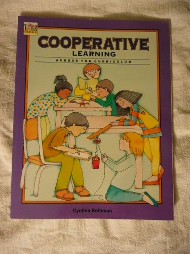 Stock image for Cooperative Learning: Across the Curriculum, Grades K-6 (Troll Teacher Idea Books) for sale by HPB Inc.