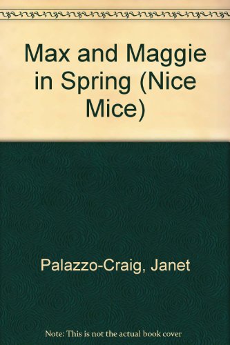 Imagen de archivo de Max and Maggie in Spring (Nice Mice) a la venta por Ergodebooks