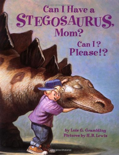 Beispielbild fr Can I Have a Stegosaurus, Mom? Can I? Please!? zum Verkauf von Gulf Coast Books