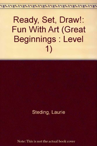 Stock image for Ready, Set, Draw!: Fun With Art (Great Beginnings : Level 1) for sale by Wonder Book