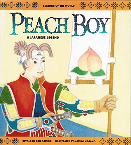 Imagen de archivo de Peach Boy: A Japanese Legend (Legends of the World) a la venta por Ergodebooks