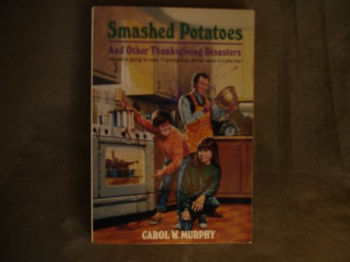 Stock image for Smashed Potatoes and Other Thanksgiving Disasters for sale by Jenson Books Inc