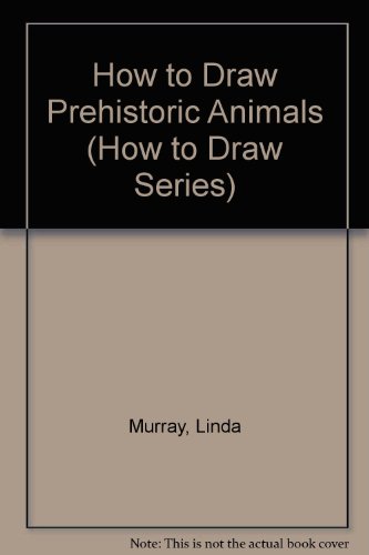 Imagen de archivo de How to Draw Prehistoric Animals (How to Draw Series) a la venta por Wonder Book