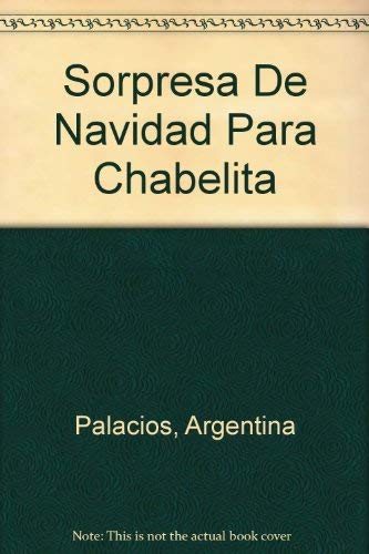 Beispielbild fr Sorpresa De Navidad Para Chabelita (Spanish Edition) zum Verkauf von SecondSale