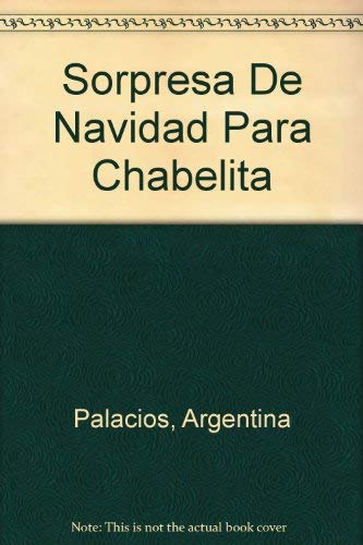 Stock image for Sorpresa De Navidad Para Chabelita (Spanish Edition) for sale by SecondSale