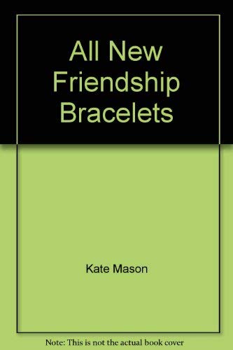 Imagen de archivo de All-New Friendship Bracelets, 10 new designs, a la venta por Alf Books