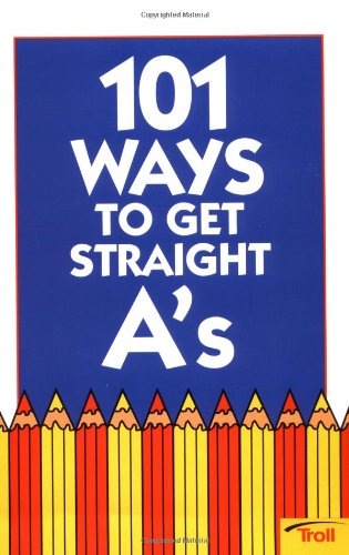 Stock image for 101 Ways to Get Straight A's (101 Ways) for sale by Gulf Coast Books